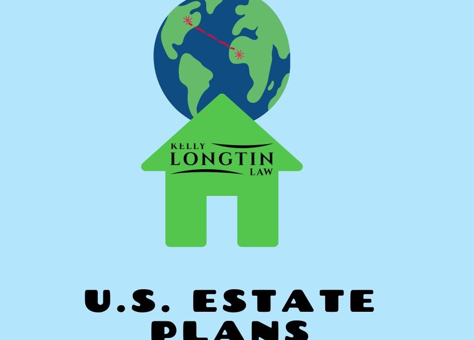 US Estate Plans and Owning Real Estate in a Foreign Country