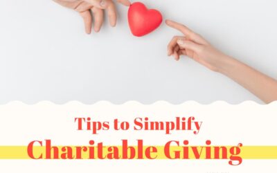 5 Easy Tips to Simplify Your Charitable Giving