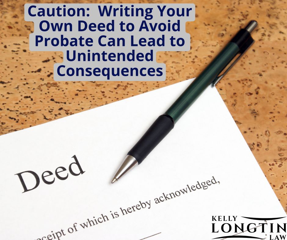 Caution: Writing Your Own Deed to Avoid Probate Can Lead to Costly ...