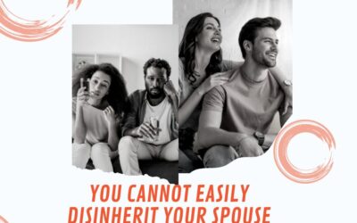 Surprise! You Cannot Easily Disinherit Your Spouse