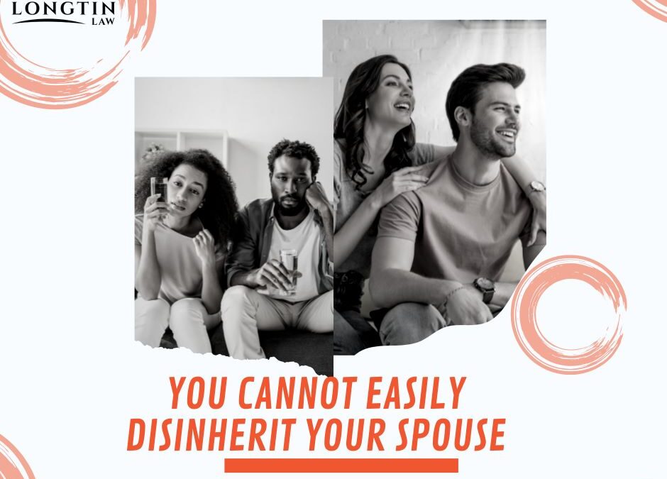 Surprise! You Cannot Easily Disinherit Your Spouse