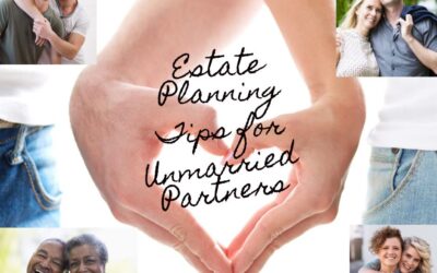 Committed, Protected, Prepared: Estate Planning Tips for Unmarried Partners