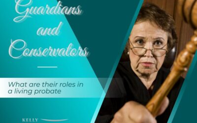 Avoid Living Probate: How to Keep Guardians and Conservators Out of Your Estate