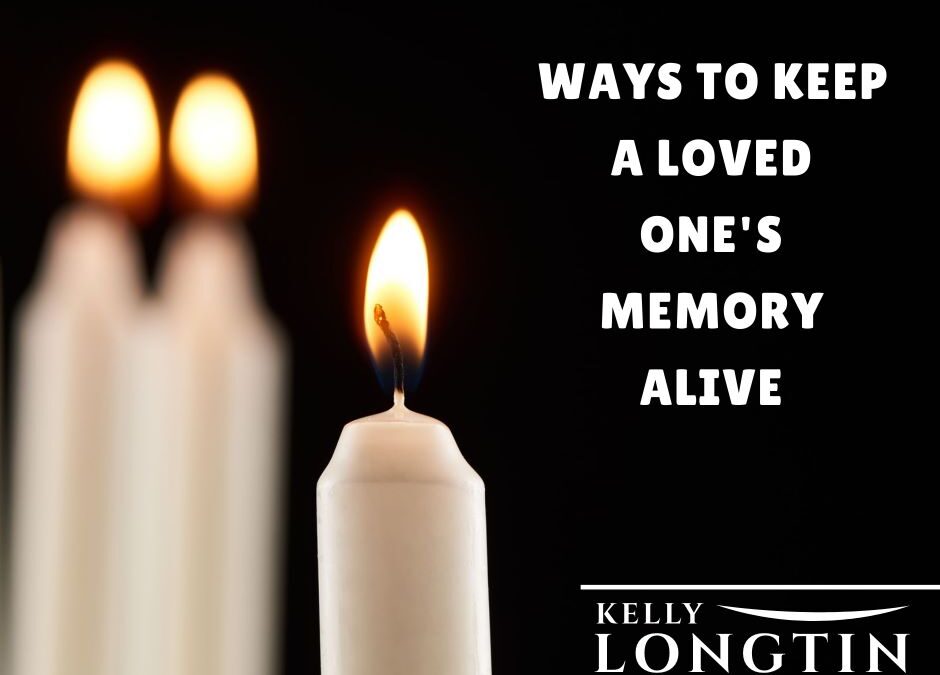 Ways to Keep a Loved One’s Memory Alive After They Pass